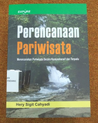 Perencanaan Pariwisata ; merencanakan pariwisata secara komprehensif dan terpadu