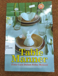 Table Manner ; Tata cara dalam etika makan