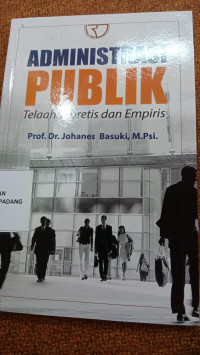 Image of Administrasi Publik ; Telaah Teoritis dan Empiris