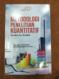 Metodologi Penelitian Kuantitatif ; Teoretik dan Praktik