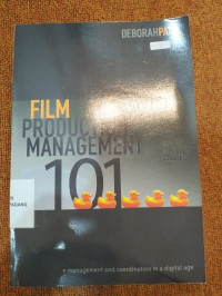 Film Production Management 101 i management and coordination in a digital age