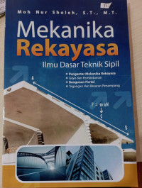 Mekanika Rekayasa Ilmu Dasar Teknik Sipil