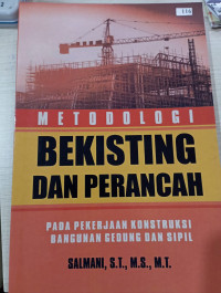 Metodologi Bekisting dan Perancah: Pada Pekerjaan Konstruksi Bangunan Gedung Dan Sipil