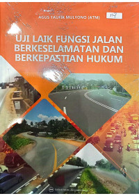 Image of Uji Laik Fungsi Jalan Berkeselamatan dan Berkepastian Hukum