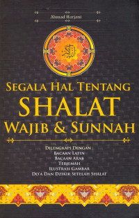 Image of Segala Hal Tentang Shalat Wajib dan Sunnah