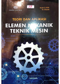 Teori dan Aplikasi Elemen Mekanik Teknik Mesin