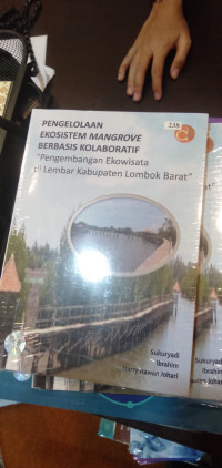 Pengelolaan Ekosistem Mangrove Berbasis Kolaboratif : Pengembangan Ekowisata di Lembar Kabupaten Lombok Barat