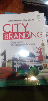 City Branding ; Konsep Dan Isu Dalam Pemasaran Pariwisata