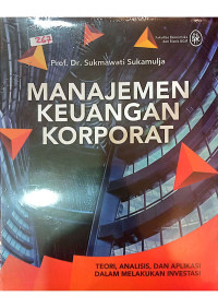 Image of Manajemen Keuangan Korporat : Teori, Analisis, dan Aplikasi dalam Melakukan Investasi
