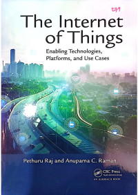 The Internet of Things Enabling Technologies Platforms, and Uses Cases