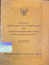 Petunjuk Perencanaan Beton Bertulang Dan Struktur Dinding Bertulang Untuk Rumah Dan Gedung