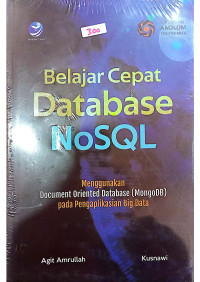 Image of Belajar Cepat Database NOSQL, Menggunakan Document Oriented Database (Mongodb) Pada Pengaplikasian Big Data