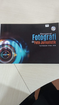 Mengenal Fotografi dan Foto Jurnalistik