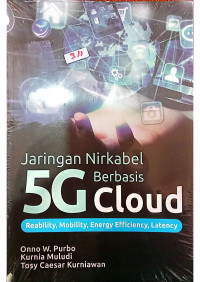 Jaringan Nerkabel Bebrasis 5G Cloud Reability, Mobility, Energy Efficiency, Lafency