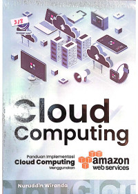 Cloud Computing : Panduan Cloud Computing Menggunakan Amazon Web Services