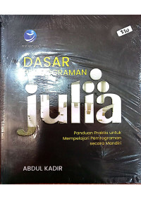 Image of Dasar pemrograman julia : panduan praktis untuk mempelajari pemrograman secara mandiri