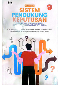 Buku Ajar Sistem pendukung Keputusan, Konsep dan Contoh Aplikasi Keputusan Pemberian Bantuan Sosial