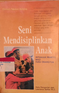 Seni Mendisiplinkan Anak ; Petunjuk Bagi Orang Tua