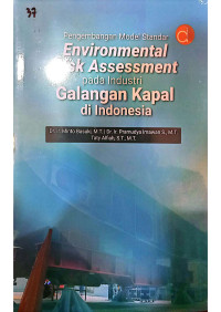 Image of Pengembangan Model Standar Environmental Risk Assessment Pada Industri Galangan Kapal di Indonesia