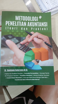 Metodologi Penelitian Akuntansi ; Teori dan Praktek