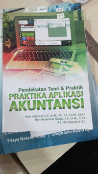 Pendekatan Teori Dan Praktik ; Praktika Aplikasi Akuntansi