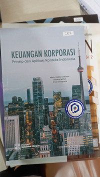 Image of Keuangan Korporasi ; Prinsip dan Aplikasi Konteks Indonesia