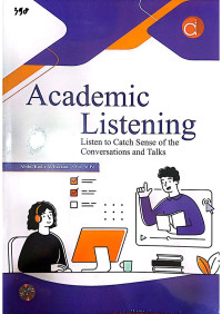 Academic Listening : Listen To Catch Sense of The Conversations and Talks