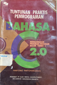 Bahasa Pascal ; Tuntunan Praktis Pemograman Dengan Contoh Progam Pada Turbo Pascal 5.0