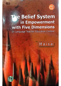 The Belief System in Empowerment With Five Dimensions on Languange Teacher Education Context