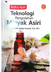 Buku Ajar Teknologi Pengolahan Minyak Asiri