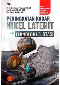 Peningkatan Kadar Nikel Laterit dengan Teknologi Flotasi