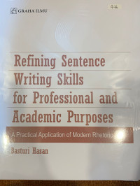 Image of Refining Sentence Writing Skills For Profesional and Academic Purposes ; A Practice Application of Modern Rhetoric
