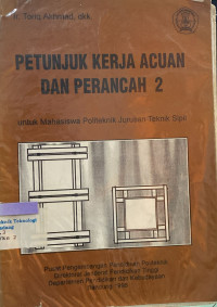 Image of Petunjuk Kerja Acuan Dan Perancah 2 ; Untuk Mahasiswa Politeknik Jurusan Teknik Sipil
