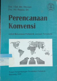 Perencanaan Konvensi ; Untuk Mahasiswa  Politeknik Jurusan Pariwisata