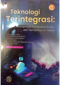 Image of Teknologi Terintegrasi : Mobile Development Komputasi Awan, dan Pembelajaran Mesin