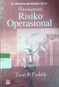 Manajemen Risiko Operasional : Teori dan Praktik.