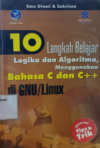 Image of 10 langkah belajar logika dan algoritma menggunakan bahasa C dan C++ di GNU Linux