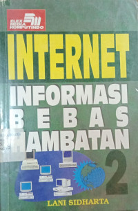 Internet ; Informasi Bebas Hambatan