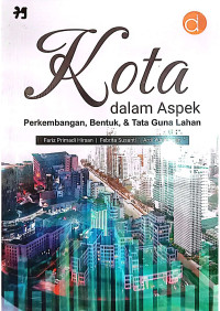 Image of Kota dalam Aspek Perkembangan, Bentuk, & Tata Guna Lahan