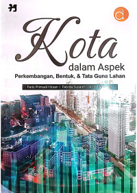 Kota dalam Aspek Perkembangan, Bentuk, & Tata Guna Lahan