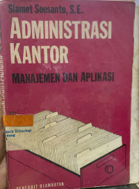 Administrasi Kantor : Manajemen Dan Aplikasi