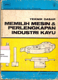 Image of teknik Besar Memilih Mesin Dan Perlengkapan Industri Kayu