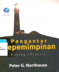 Pengantar Kepemimpinan : Konsep dan Praktik