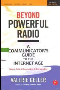 Beyond Powerful Radio; Your Guide to Communicating in a Digital Word