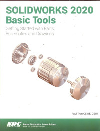 Solidworks 2020 Basic Tools ; Grtting Started with Parts, Assamblies and Drawings