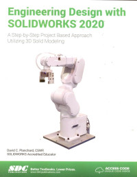 Image of Engineering Design with Solidworks 2020 ; A Step-by-Step Project Based Approach Utilizing 3D Solid Modeling