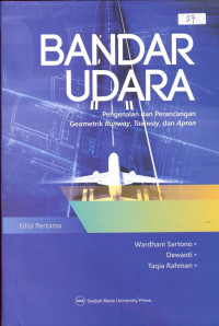 Bandar Udara: Pengenalan dan Perancangan Geometrik Runway, Taxiway, dan Apron.