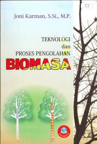 Teknologi dan Proses Pengolahan Biomasa