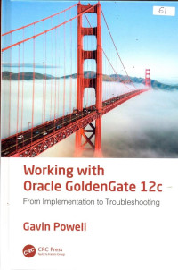 working With oracle Golden 12C; From Implentation to Troubleshooting