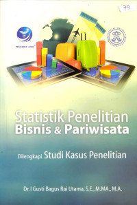 Image of Statistik Penelitian Bisnis & Pariwisata: Dilengkapi Studi Kasus Penelitian